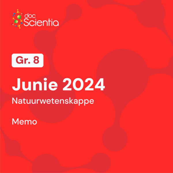 Graad 8 Natuurwetenskappe Junie Eksamen Memo 2024