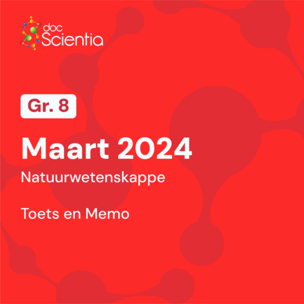 Graad 8 Natuurwetenskappe Maart Toets en Memo 2024
