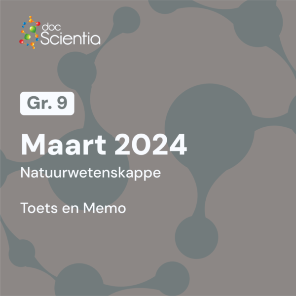 Graad 9 Natuurwetenskappe Maart Toets en Memo 2024