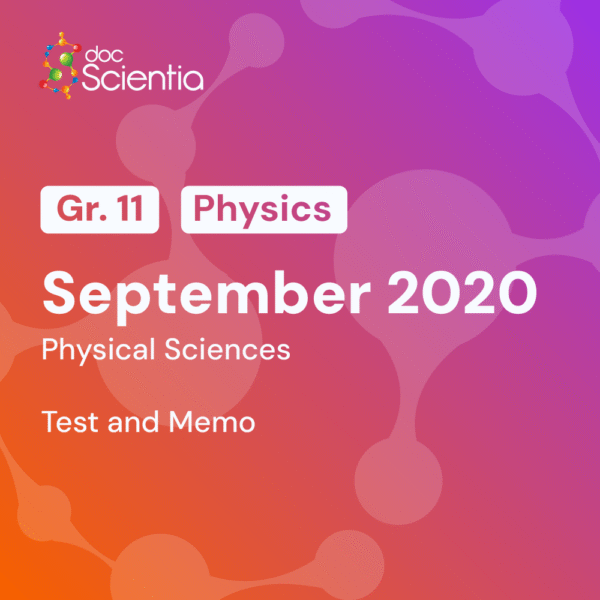 Grade 11 Physical Sciences September Physics Test and Memo 2020
