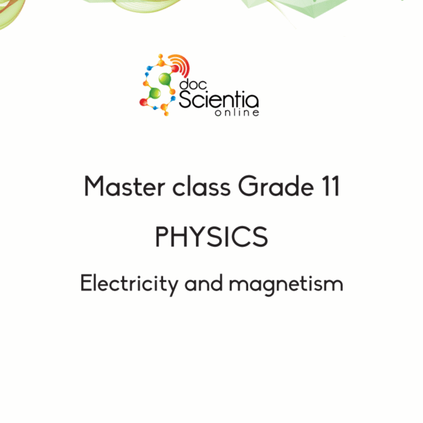 Master class: Grade 11 Physics - Electricity and magnetism
