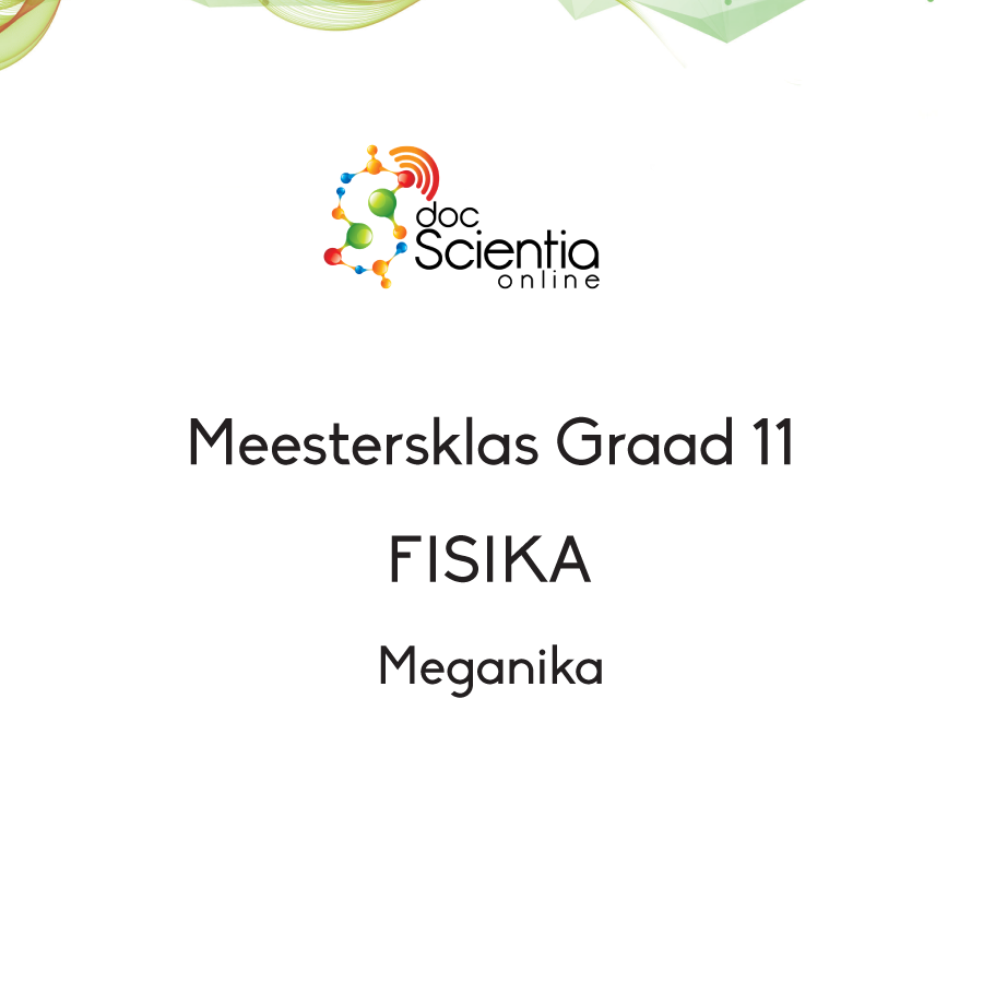 Meesterklas: Graad 11 Fisika – Meganika
