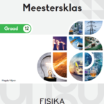 Meestersklas Graad 12 Fisika: Meganika